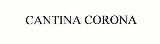 CANTINA CORONA trademark