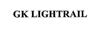 GK LIGHTRAIL trademark