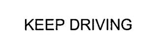 KEEP DRIVING trademark