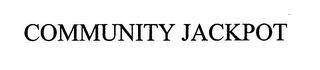 COMMUNITY JACKPOT trademark