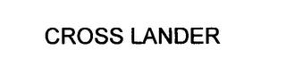 CROSS LANDER trademark