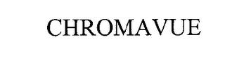 CHROMAVUE trademark