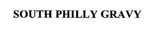 SOUTH PHILLY GRAVY trademark