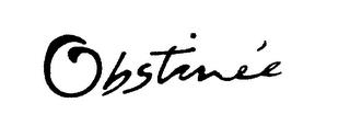 OBSTINÉE trademark