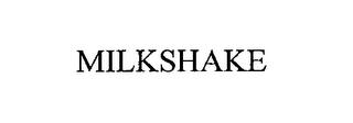 MILKSHAKE trademark