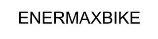 ENERMAXBIKE trademark