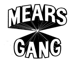 MEARS GANG trademark