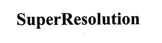 SUPERRESOLUTION trademark