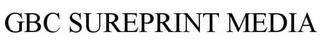 GBC SUREPRINT MEDIA trademark