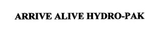 ARRIVE ALIVE HYDRO-PAK trademark