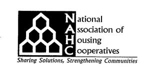 NAHC NATIONAL ASSOCIATION OF HOUSING COOPERATIVES SHARING SOLUTIONS, STRENGTHENING COMMUNITIES trademark