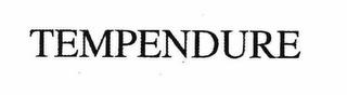 TEMPENDURE trademark