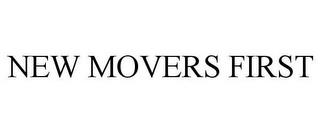 NEW MOVERS FIRST trademark