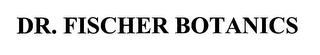 DR. FISCHER BOTANICS trademark