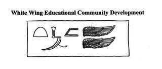 WHITE WING EDUCATIONAL COMMUNITY DEVELOPMENT trademark