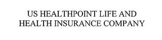 US HEALTHPOINT LIFE AND HEALTH INSURANCE COMPANY trademark