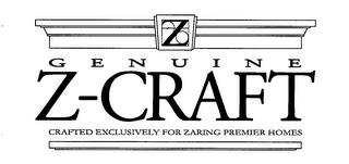 Z GENUINE Z-CRAFT CRAFTED EXCLUSIVELY FOR ZARING PREMIER HOMES trademark