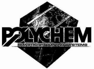 POLYCHEM PLASTIC STRAPPING SYSTEMS trademark