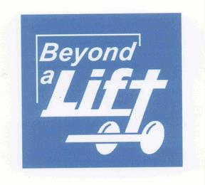 BEYOND A LIFT trademark