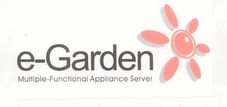 E-GARDEN MULTIPLE-FUNCTIONAL APPLIANCE SERVER trademark