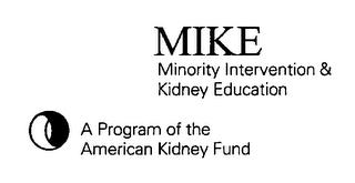 MIKE MINORITY INTERVENTION & KIDNEY EDUCATION A PROGRAM OF THE AMERICAN KIDNEY FUND trademark