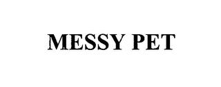 MESSY PET trademark