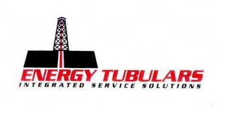 ENERGY TUBULARS INTEGRATED SERVICE SOLUTIONS trademark