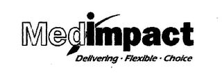 MEDIMPACT DELIVERING ? FLEXIBLE ? CHOICE trademark