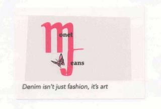 MONET JEANS DENIM ISN'T JUST FASHION, IT'S ART trademark