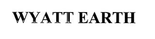 WYATT EARTH trademark