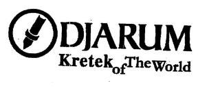 DJARUM KRETEK OF THE WORLD trademark