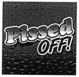 PISSED OFF! trademark