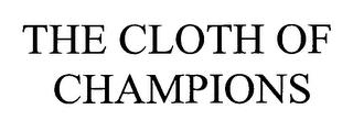 THE CLOTH OF CHAMPIONS trademark