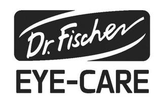 DR. FISCHER EYE-CARE trademark