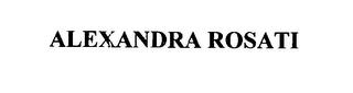 ALEXANDRA ROSATI trademark