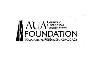 AUA AMERICAN UROLOGICAL ASSOCIATION FOUNDATION EDUCATION, RESEARCH, ADVOCACY trademark