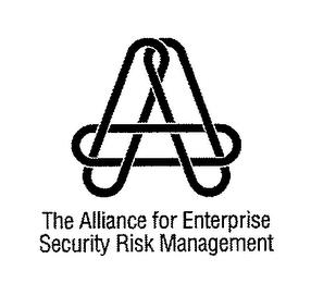 A THE ALLIANCE FOR ENTERPRISE SECURITY RISK MANAGEMENT trademark