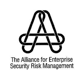 A THE ALLIANCE FOR ENTERPRISE SECURITY RISK MANAGEMENT trademark