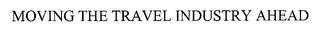 MOVING THE TRAVEL INDUSTRY AHEAD trademark