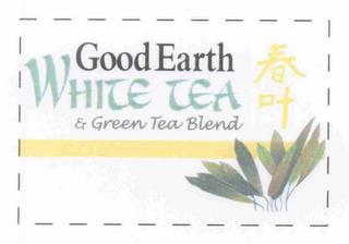 GOOD EARTH WHITE TEA & GREEN TEA BLEND trademark