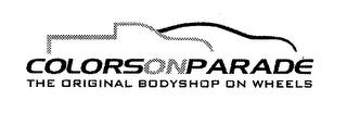 COLORSONPARADE THE ORIGINAL BODYSHOP ON WHEELS trademark