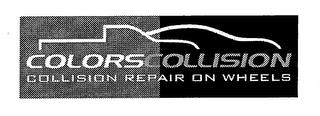 COLORSCOLLISION COLLISION REPAIR ON WHEELS trademark