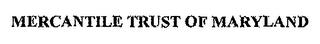 MERCANTILE TRUST OF MARYLAND trademark