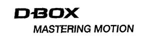 D-BOX MASTERING MOTION trademark