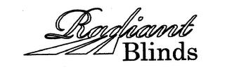 RADIANT BLINDS trademark