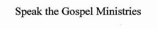 SPEAK THE GOSPEL MINISTRIES trademark