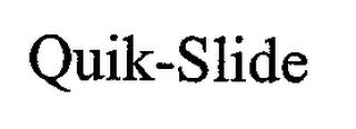 QUIK-SLIDE trademark