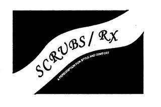 SCRUBS / RX A PRESCRIPTION FOR STYLE AND COMFORT trademark