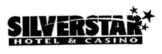 SILVERSTAR HOTEL & CASINO trademark