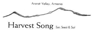 ARARAT VALLEY, ARMENIA HARVEST SONG SUN, SEED & SOIL trademark